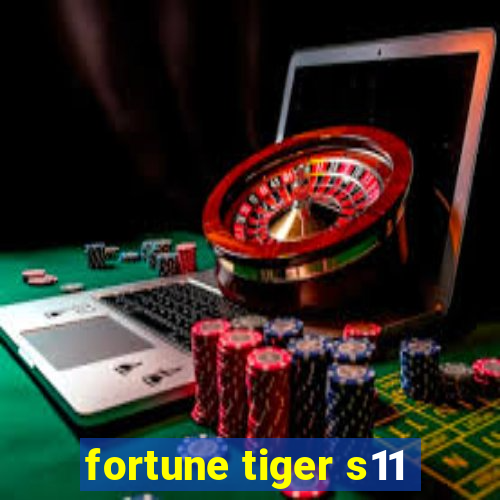 fortune tiger s11